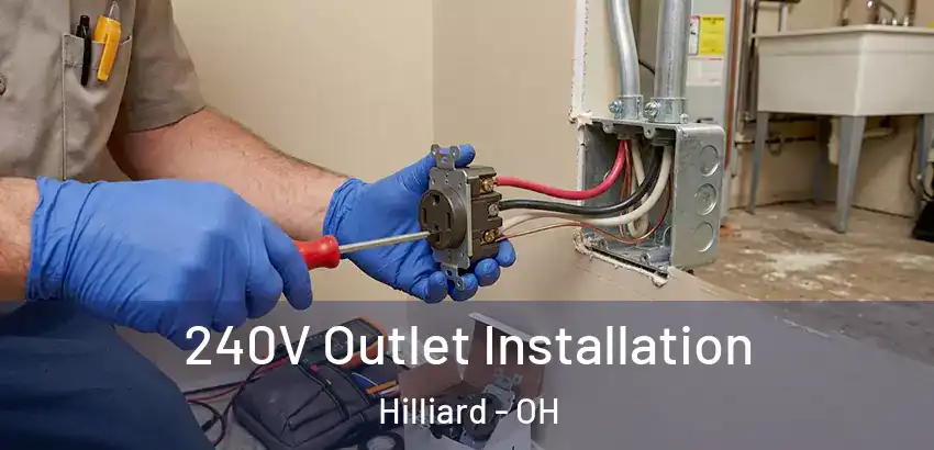 240V Outlet Installation Hilliard - OH