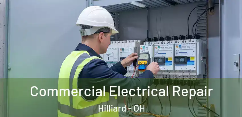  Commercial Electrical Repair Hilliard - OH
