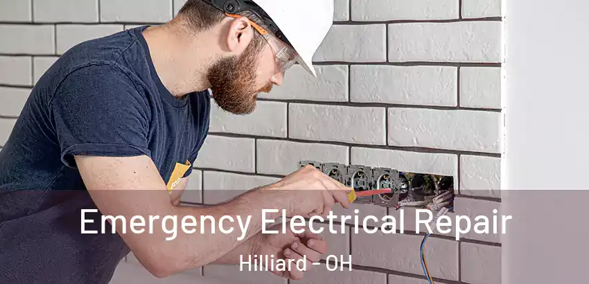 Emergency Electrical Repair Hilliard - OH