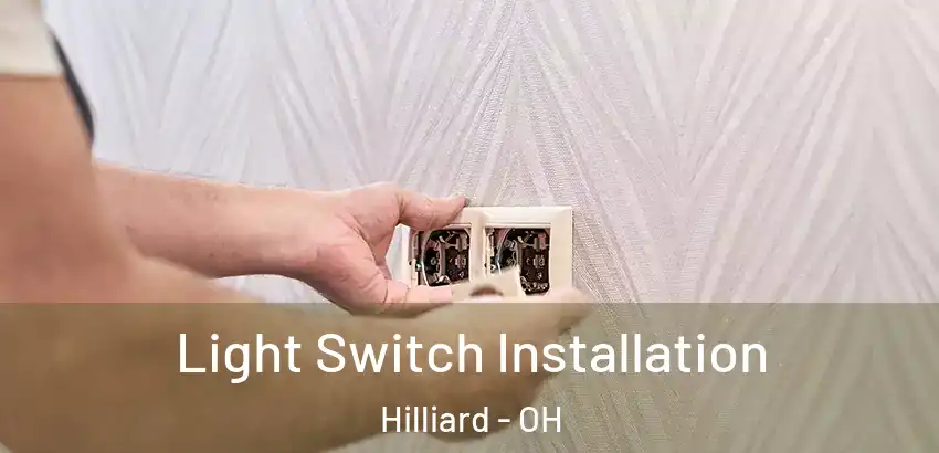  Light Switch Installation Hilliard - OH