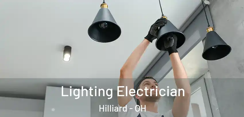  Lighting Electrician Hilliard - OH